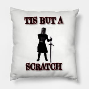 Tis But A Scratch! Pillow