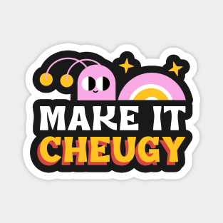 cheugy, cheugy meaning, cheugy shirt, make it Magnet