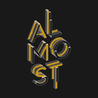 ALMOST T-Shirt