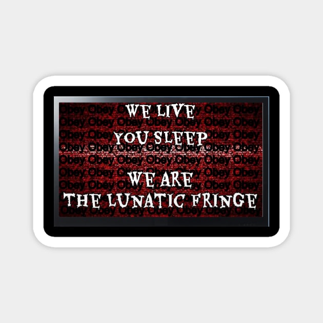 Lunatic Fringe Magnet by DrRozetta