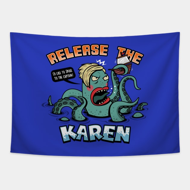 Release The Karen Funny Kraken Angry Karen Monster Meme Tapestry by BoggsNicolas