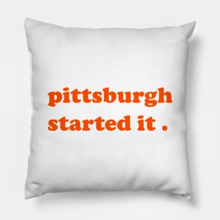 pittsburgh started it Pillow