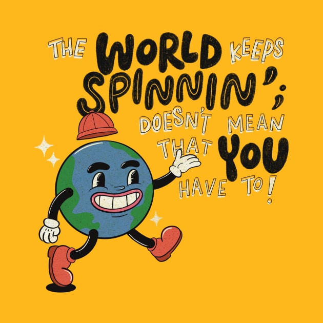 The World Keeps Spinning by Inkus Dingus