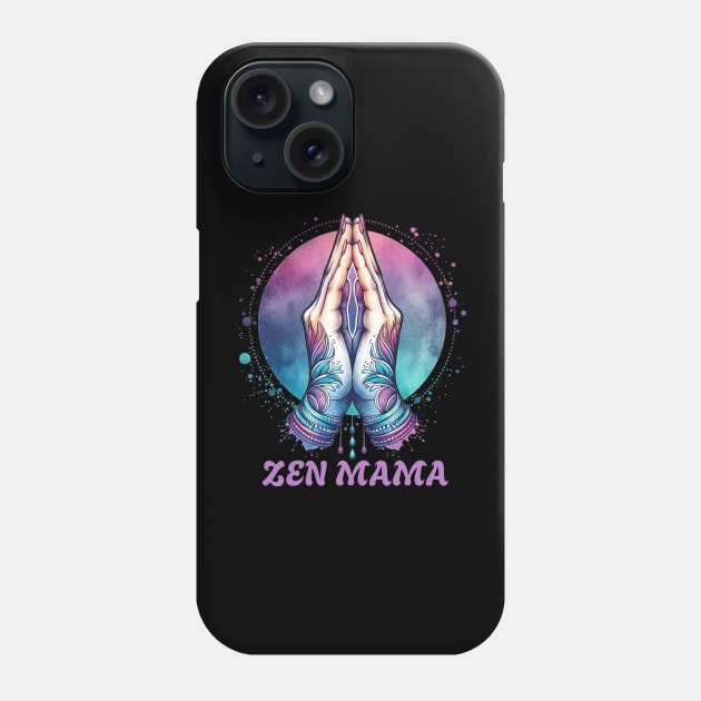 Zen Mama, Namaste Yoga Phone Case by O.M.Art&Yoga