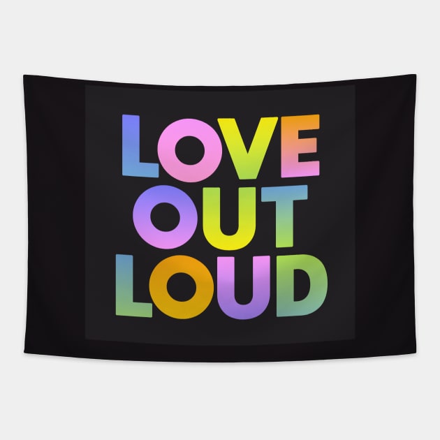 Love Out Loud Tapestry by Dale Preston Design