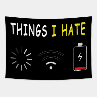 Things I Hate Low Battery Loading Low Wifi Tapestry