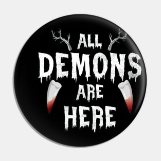 All Demons are here Pin