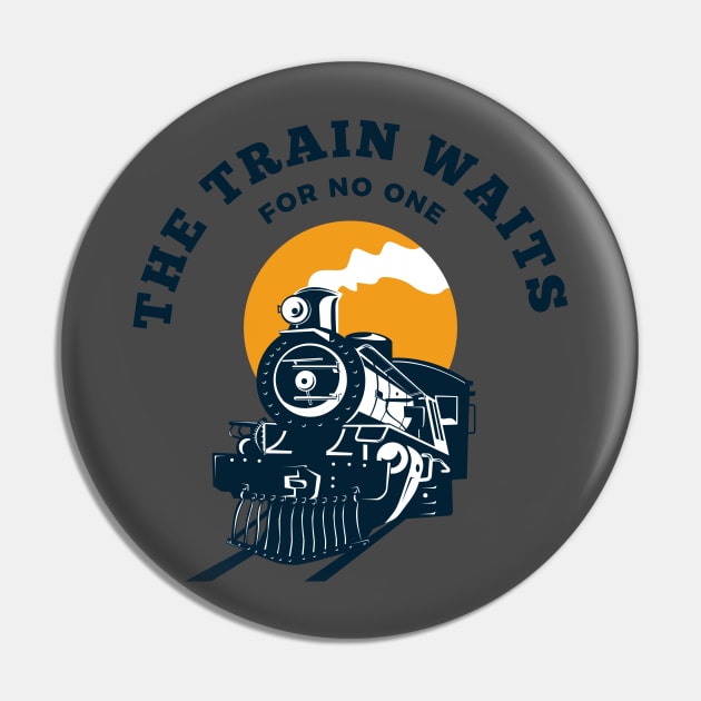 The train waits for no one Pin by T-Shirts Univers 