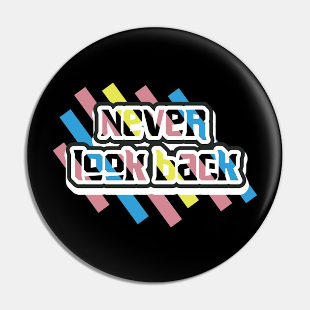 Never Look Back Motivation Pin by T-Shirt Attires