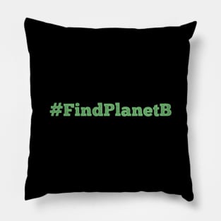 #FindPlanetB Pillow