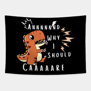 And Why Should I Care? Rex - Sarcastic Quote Tapestry