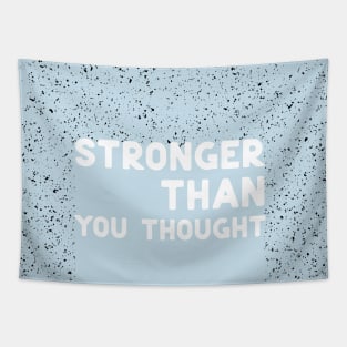 Stronger than you thought white Tapestry