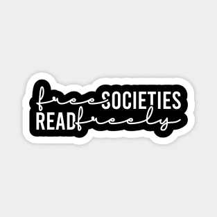 Free Societies Read Freely Magnet