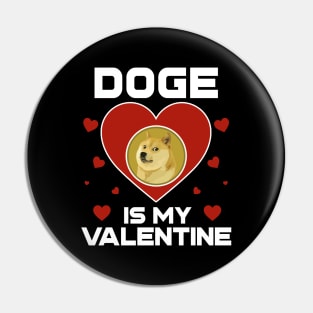 Dogecoin Is My Valentine DOGE Coin To The Moon Crypto Token Cryptocurrency Blockchain Wallet Birthday Gift For Men Women Kids Pin