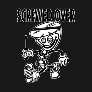 Screw Mascot Struting, Screwed Over T-Shirt