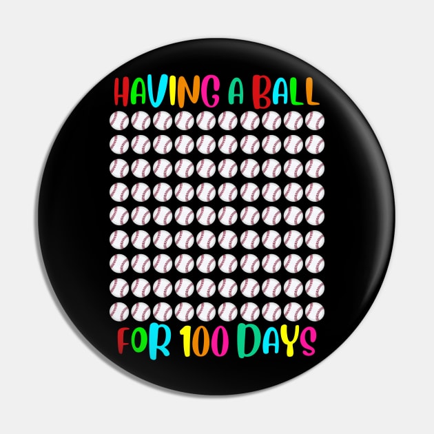 Baseball Having A Ball For 100 Days Of School Funny Gift 1 Shirt Pin by HomerNewbergereq