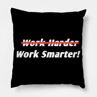 Work Smarter Not Harder Pillow