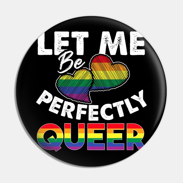 Let Me Be Perfectly Queer Lgbt Pride Pin by hony.white