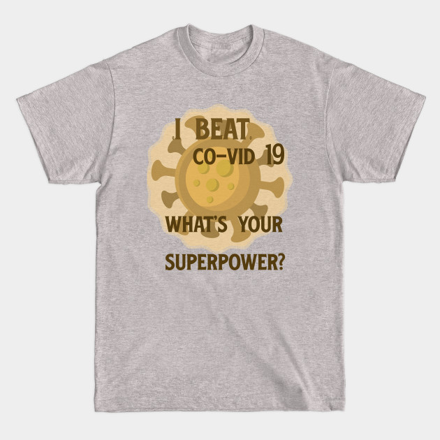 My superpower in browns - Covid 19 - T-Shirt