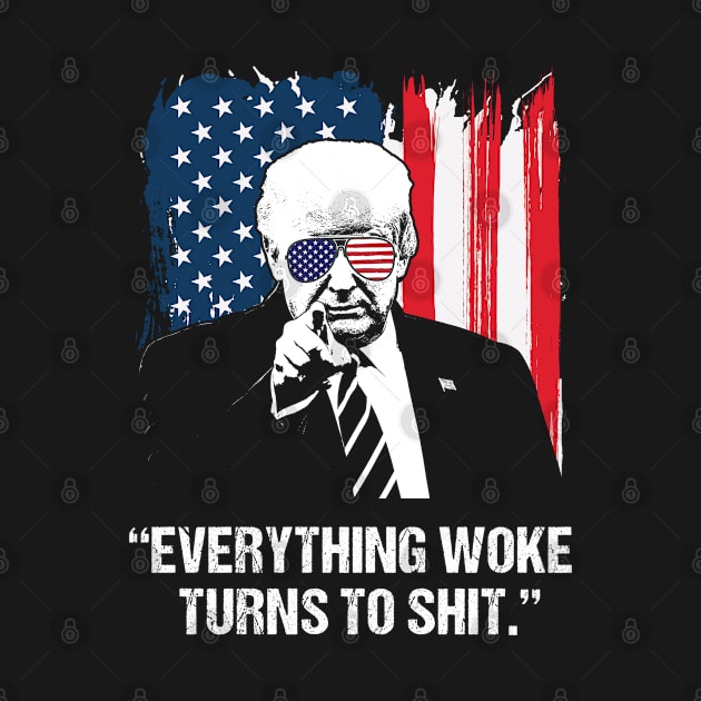 Everything Woke Turns to Shit USa Flag Trump by ClaudiaWinterkam