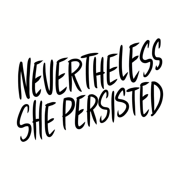 Nevertheless, She Persisted by adamtots