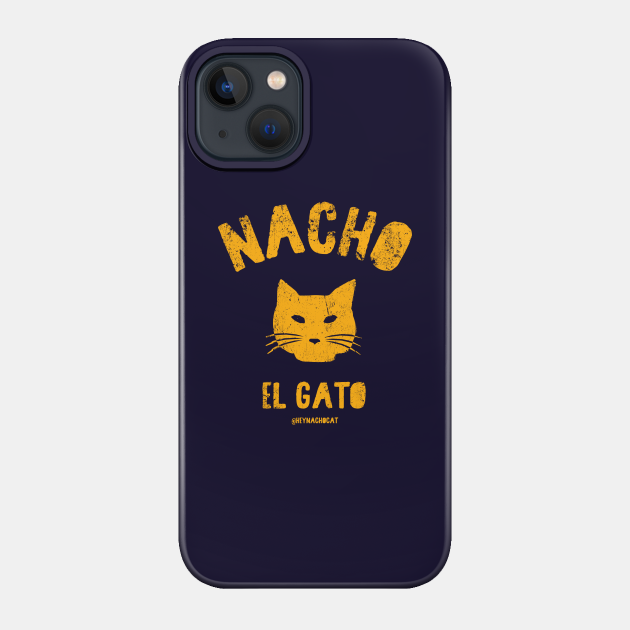 Nacho el Gato - Nacho the Cat - Cat - Phone Case