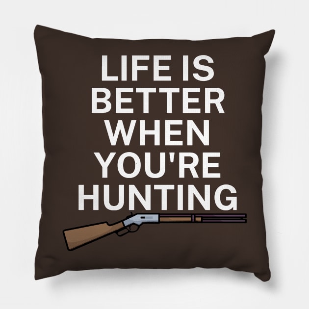 Life is better when you're hunting Pillow by maxcode