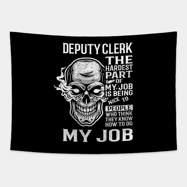 Deputy Clerk T Shirt - The Hardest Part Gift 2 Item Tee Tapestry by candicekeely6155