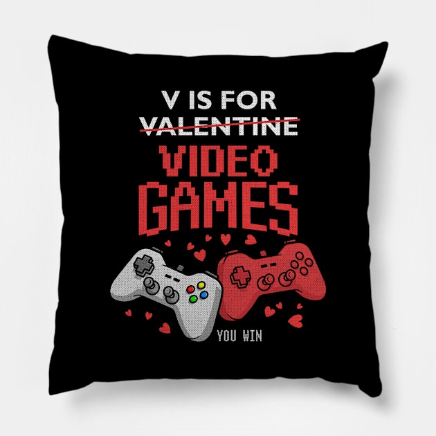 V Is for video games funny valentines day Pillow by opippi