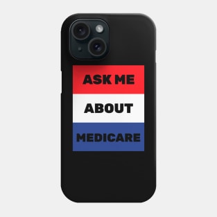 Ask Me About Medicare Health Insurance Sales Agent usa Flag Phone Case