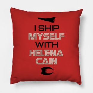 I ship myself with Helena Cain Pillow