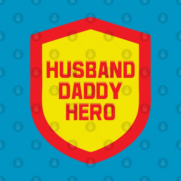 Husband, Daddy, Hero. by TEEPOINTER
