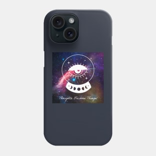 Thoughts become things Phone Case