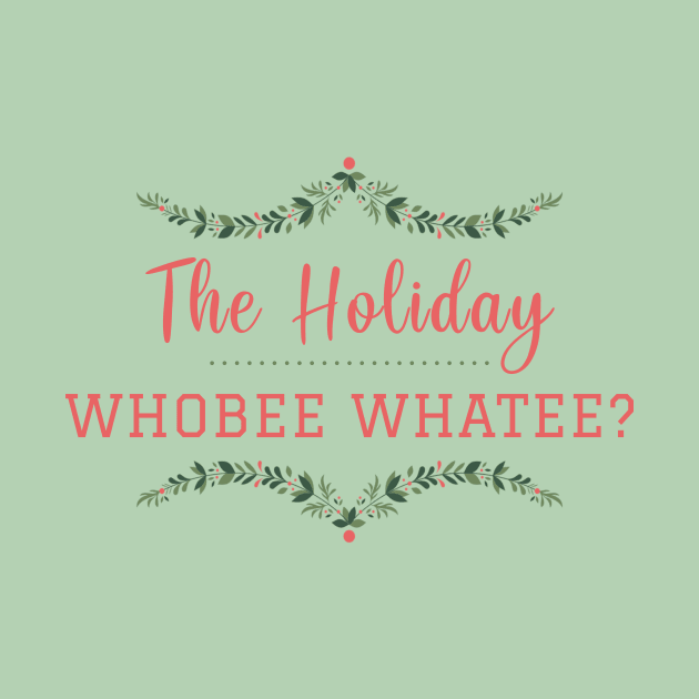 The Holiday Whobee Whatee? by heroics