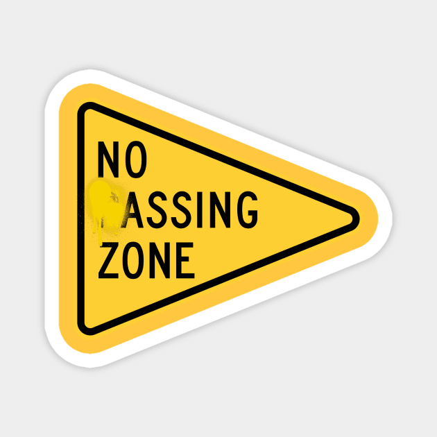 No pAssing Zone Magnet by doomthreads