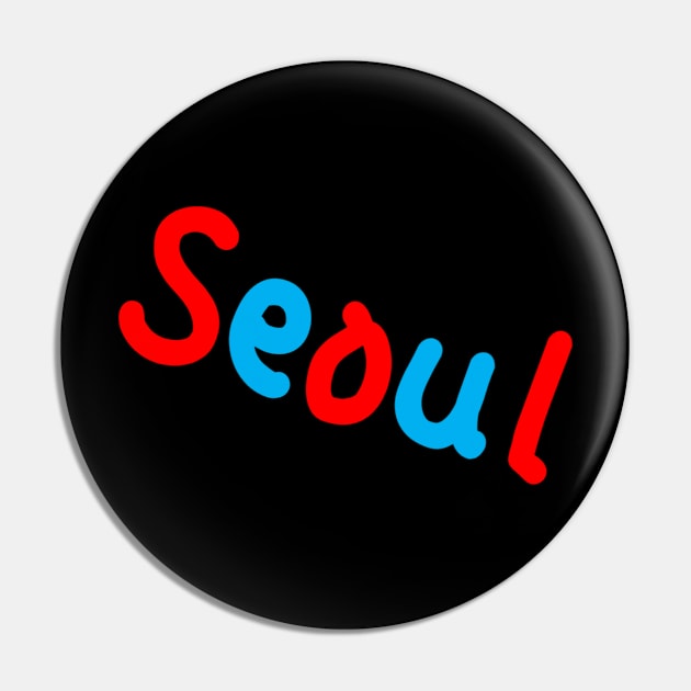 SEOUL Pin by Kim Hana