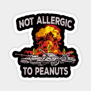 Not Allergic To Peanuts Magnet