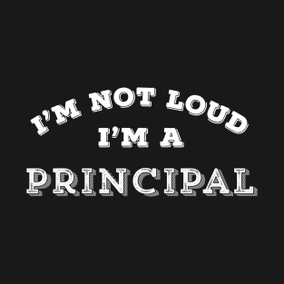 Funny Principal School Education Teaching Gift T-Shirt