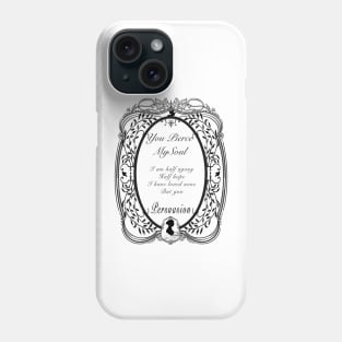 Jane Austen Persuasion Quote Victorian Frame You Pierced My Soul Phone Case
