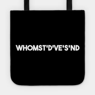 whomst'd've's'nd Tote