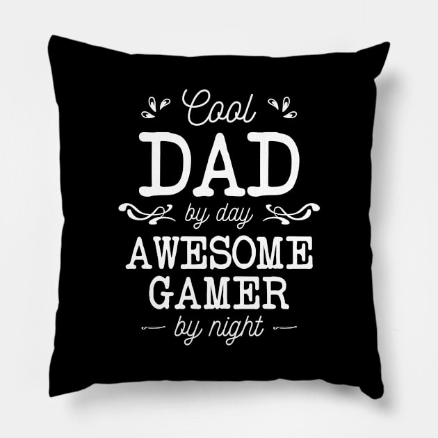 Cool Dad By Day Awesome Gamer By Night Pillow by artdise