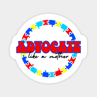 Advocate like a Mother Magnet