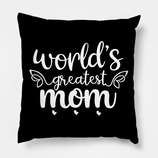 World Greatest Mom T shirt Mothers day gift Pillow by mommyshirts