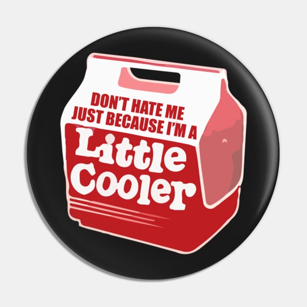 Don't hate me just because I'm a little cooler Pin by Noerhalimah