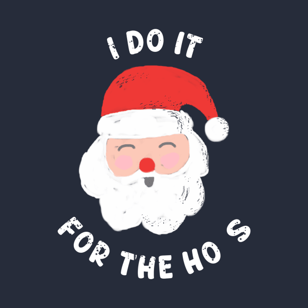 I Do It For The Ho's Funny Christmas by massingso
