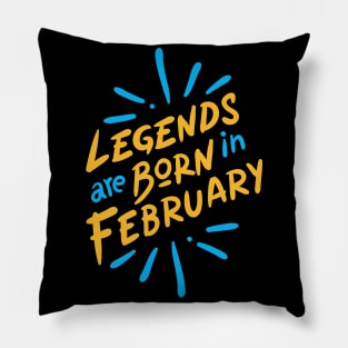 Legend are born in February Pillow