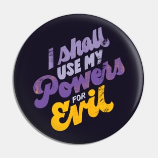 Powers for Evil Pin