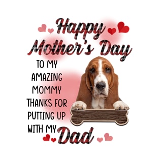 Basset Hound Happy Mother's Day To My Amazing Mommy T-Shirt