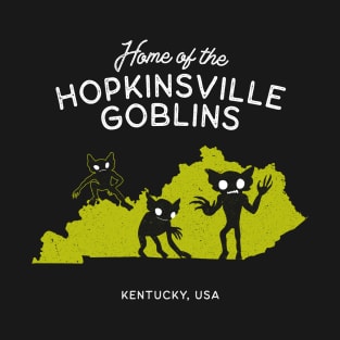 Home of the Hopkinsville Goblins - Kentucky USA T-Shirt