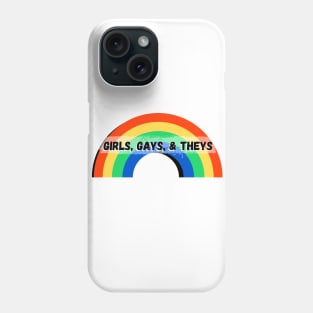 Girls, Gays, and Theys – Rainbow Phone Case